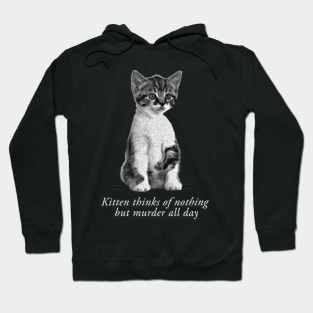 Kitten Thinks of Murder Hoodie